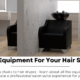Essential Equipment For Your Hair Salon Suite, its an image of a hair salon suite