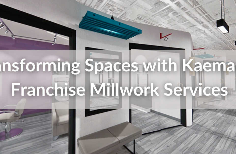 A graphic that says "Transforming Spaces With Kaemark's Franchise Millwork Services." The image background is a rendering of our franchise millwork for salon suites