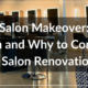 When and Why To Consider A Salon Renovation